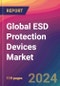 Global ESD Protection Devices Market Size, Market Share, Application Analysis, Regional Outlook, Growth Trends, Key Players, Competitive Strategies and Forecasts, 2024-2032 - Product Image