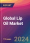 Global Lip Oil Market Size, Market Share, Application Analysis, Regional Outlook, Growth Trends, Key Players, Competitive Strategies and Forecasts, 2024-2032 - Product Thumbnail Image