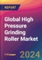 Global High Pressure Grinding Roller Market Size, Market Share, Application Analysis, Regional Outlook, Growth Trends, Key Players, Competitive Strategies and Forecasts, 2024-2032 - Product Image