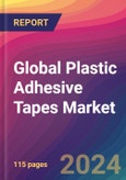 Global Plastic Adhesive Tapes Market Size, Market Share, Application Analysis, Regional Outlook, Growth Trends, Key Players, Competitive Strategies and Forecasts, 2024-2032- Product Image