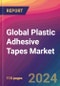Global Plastic Adhesive Tapes Market Size, Market Share, Application Analysis, Regional Outlook, Growth Trends, Key Players, Competitive Strategies and Forecasts, 2024-2032 - Product Image
