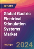 Global Gastric Electrical Stimulation Systems Market Size, Market Share, Application Analysis, Regional Outlook, Growth Trends, Key Players, Competitive Strategies and Forecasts, 2024-2032- Product Image