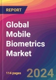 Global Mobile Biometrics Market Size, Market Share, Application Analysis, Regional Outlook, Growth Trends, Key Players, Competitive Strategies and Forecasts, 2024-2032- Product Image