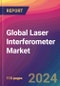 Global Laser Interferometer Market Size, Market Share, Application Analysis, Regional Outlook, Growth Trends, Key Players, Competitive Strategies and Forecasts, 2024-2032 - Product Image