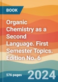 Organic Chemistry as a Second Language. First Semester Topics. Edition No. 6- Product Image