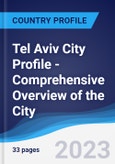 Tel Aviv City Profile - Comprehensive Overview of the City, PEST Analysis and Analysis of Key Industries including Technology, Tourism and Hospitality, Construction and Retail- Product Image