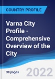 Varna City Profile - Comprehensive Overview of the City, PEST Analysis and Analysis of Key Industries including Technology, Tourism and Hospitality, Construction and Retail- Product Image