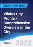 Vilnius City Profile - Comprehensive Overview of the City, PEST Analysis and Analysis of Key Industries including Technology, Tourism and Hospitality, Construction and Retail- Product Image