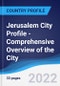 Jerusalem City Profile - Comprehensive Overview of the City, PEST Analysis and Analysis of Key Industries including Technology, Tourism and Hospitality, Construction and Retail - Product Thumbnail Image
