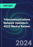 Telecommunications Network Operators: 4Q23 Market Review- Product Image