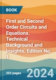 First and Second Order Circuits and Equations. Technical Background and Insights. Edition No. 1- Product Image
