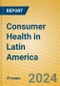 Consumer Health in Latin America - Product Thumbnail Image