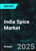 India Spice Market Report by Product Types, Application, Form, and Company Analysis 2024-2032- Product Image