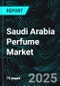 Saudi Arabia Perfume Market Report by Type, Value, Gender, and Company Analysis 2024-2032 - Product Thumbnail Image