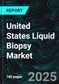 United States Liquid Biopsy Market Size and Share Analysis - Growth Trends and Forecast Report 2025-2033- Product Image