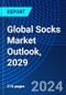 Global Socks Market Outlook, 2029 - Product Thumbnail Image