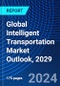 Global Intelligent Transportation Market Outlook, 2029 - Product Thumbnail Image