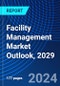 Facility Management Market Outlook, 2029 - Product Thumbnail Image