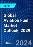 Global Aviation Fuel Market Outlook, 2029- Product Image