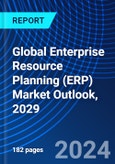 Global Enterprise Resource Planning (ERP) Market Outlook, 2029- Product Image