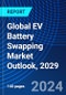 Global EV Battery Swapping Market Outlook, 2029 - Product Thumbnail Image