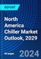 North America Chiller Market Outlook, 2029 - Product Thumbnail Image