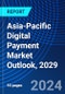 Asia-Pacific Digital Payment Market Outlook, 2029 - Product Thumbnail Image