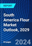 South America Flour Market Outlook, 2029- Product Image