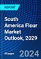 South America Flour Market Outlook, 2029 - Product Thumbnail Image