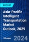 Asia-Pacific Intelligent Transportation Market Outlook, 2029 - Product Thumbnail Image