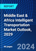 Middle East & Africa Intelligent Transportation Market Outlook, 2029- Product Image