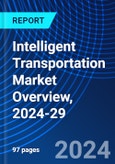 Intelligent Transportation Market Overview, 2024-29- Product Image