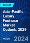Asia-Pacific Luxury Footwear Market Outlook, 2029 - Product Image