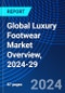 Global Luxury Footwear Market Overview, 2024-29 - Product Thumbnail Image