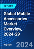 Global Mobile Accessories Market Overview, 2024-29- Product Image