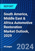 South America, Middle East & Africa Automotive Restoration Market Outlook, 2029- Product Image