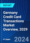 Germany Credit Card Transactions Market Overview, 2029- Product Image
