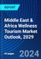 Middle East & Africa Wellness Tourism Market Outlook, 2029 - Product Thumbnail Image