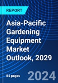 Asia-Pacific Gardening Equipment Market Outlook, 2029- Product Image