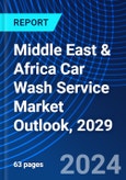 Middle East & Africa Car Wash Service Market Outlook, 2029- Product Image