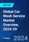 Global Car Wash Service Market Overview, 2024-29 - Product Image