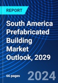 South America Prefabricated Building Market Outlook, 2029- Product Image