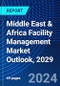 Middle East & Africa Facility Management Market Outlook, 2029 - Product Thumbnail Image