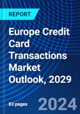 Europe Credit Card Transactions Market Outlook, 2029- Product Image