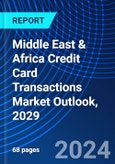 Middle East & Africa Credit Card Transactions Market Outlook, 2029- Product Image
