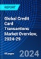 Global Credit Card Transactions Market Overview, 2024-29 - Product Thumbnail Image