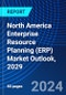 North America Enterprise Resource Planning (ERP) Market Outlook, 2029 - Product Thumbnail Image
