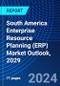 South America Enterprise Resource Planning (ERP) Market Outlook, 2029 - Product Thumbnail Image