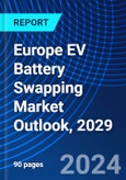 Europe EV Battery Swapping Market Outlook, 2029- Product Image