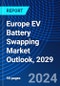 Europe EV Battery Swapping Market Outlook, 2029 - Product Image